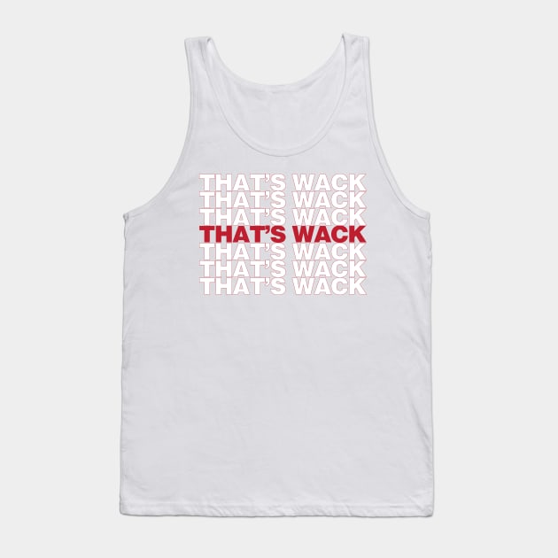 That's Whack Tank Top by arlingjd